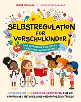 Kartonierter Einband Selbstregulation für 3- bis 6-Jährige von Dr. Abbré McClain, Dr. Jacqueline Salazar