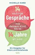 E-Book (epub) 14 wichtige Gespräche mit deinem Kind, bis es 14 Jahre alt wird von Michelle Icard