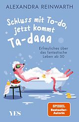 Kartonierter Einband Schluss mit To-do, jetzt kommt Ta-daaa von Alexandra Reinwarth