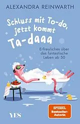 Kartonierter Einband Schluss mit To-do, jetzt kommt Ta-daaa von Alexandra Reinwarth
