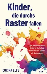 Kartonierter Einband Kinder, die durchs Raster fallen von Corina Elfe