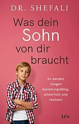 Kartonierter Einband Was dein Sohn von dir braucht von Shefali Tsabary