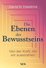 Fester Einband Die Ebenen des Bewusstseins von David R. Hawkins