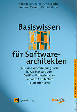 E-Book (pdf) Basiswissen für Softwarearchitekten von Mahbouba Gharbi, Arne Koschel, Andreas Rausch