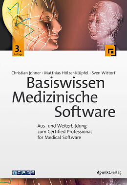 E-Book (pdf) Basiswissen Medizinische Software von Christian Johner, Matthias Hölzer-Klüpfel, Sven Wittorf