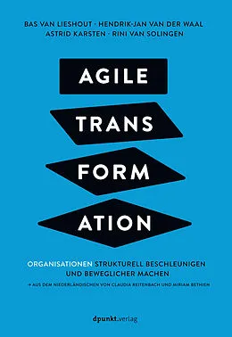 E-Book (pdf) Agile Transformation von Bas van Lieshout, Hendrik-Jan van der Waal, Astrid Karsten