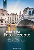 E-Book (epub) Scott Kelbys Foto-Rezepte von Scott Kelby