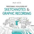 E-Book (pdf) Professionell visualisieren mit Sketchnotes & Graphic Recording von Anja Weiss