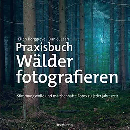 E-Book (pdf) Praxisbuch Wälder fotografieren von Ellen Borggreve, Danil Laan