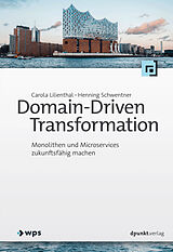 E-Book (pdf) Domain-Driven Transformation von Carola Lilienthal, Henning Schwentner