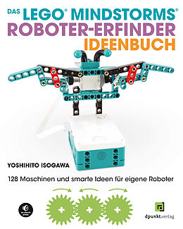 E-Book (pdf) Das LEGO®-MINDSTORMS®-Roboter-Erfinder-Ideenbuch von Yoshihito Isogawa