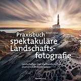 E-Book (pdf) Praxisbuch spektakuläre Landschaftsfotografie von Albert Dros