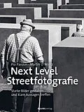 E-Book (epub) Next Level Streetfotografie von Pia Parolin, Martin U Waltz