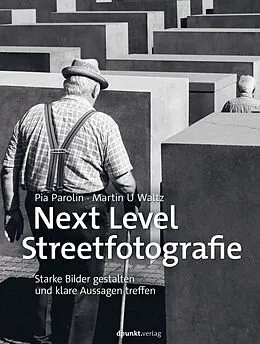 E-Book (epub) Next Level Streetfotografie von Pia Parolin, Martin U Waltz