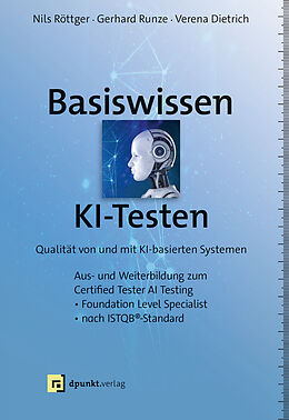 E-Book (pdf) Basiswissen KI-Testen von Nils Röttger, Gerhard Runze, Verena Dietrich