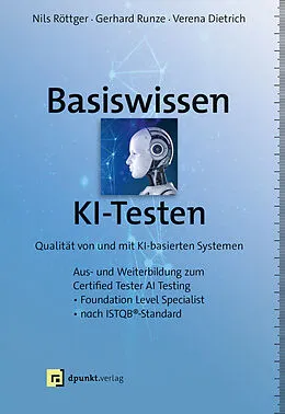 E-Book (epub) Basiswissen KI-Testen von Nils Röttger, Gerhard Runze, Verena Dietrich