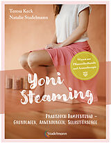 E-Book (pdf) Yoni Steaming von Teresa Keck, Natalie Stadelmann