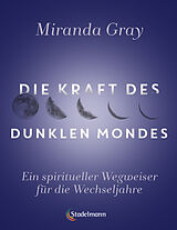 Kartonierter Einband Die Kraft des Dunklen Mondes von Miranda Gray