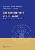 E-Book (pdf) Aromarezepturen in der Praxis von Gisela Hillert, Ingeborg Stadelmann
