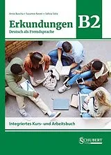Kartonierter Einband Erkundungen Deutsch als Fremdsprache B2: Integriertes Kurs- und Arbeitsbuch von Anne Buscha, Susanne Raven, Szilvia Szita