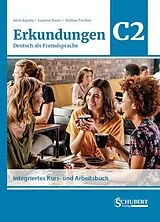 Kartonierter Einband (Kt) Erkundungen Deutsch als Fremdsprache C2: Integriertes Kurs- und Arbeitsbuch von Anne Buscha, Susanne Raven, Mathias Toscher