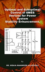 eBook (epub) Optimal and Suboptimal Control of SMES Devices for Power System Stability Enhancement de Dr. Hidaia Mahmood Alassouli