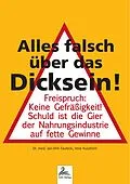 E-Book (epub) Alles falsch über das Dicksein! von Dr. med. Jan-Dirk Fauteck, Imre Kusztrich