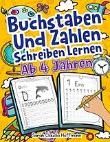 Kartonierter Einband Buchstaben Und Zahlen Schreiben Lernen Ab 4 Jahren von Sarah Claudia Hoffmann