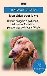 eBook (epub) Magyar Vizsla de Guide Mon chien pour la Vie