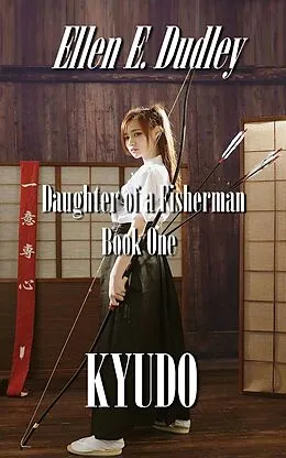 E-Book (epub) Kyudo von Ellen Elizabeth Dudley