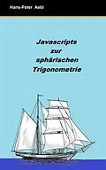 E-Book (epub) Javascripts zur sphärischen Trigonometrie von Hans-Peter Aebi