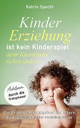 E-Book (epub) Kindererziehung ist kein Kinderspiel von Katrin Specht