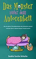 E-Book (epub) Das Monster unter dem Autorenbett von Saskia Savita Schulte
