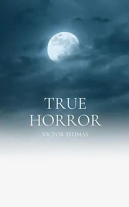 E-Book (epub) True Horror von Victor Titimas