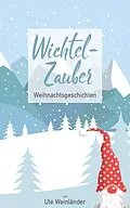 E-Book (epub) Wichtelzauber von Ute Weinländer