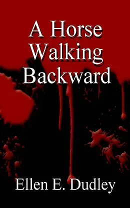 E-Book (epub) A Horse Walking Backward von Ellen Elizabeth Dudley