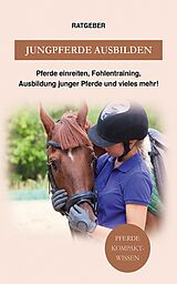 E-Book (epub) Jungpferde ausbilden von Pferde Kompaktwissen