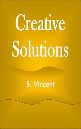 E-Book (epub) Creative Solutions von B. Vincent