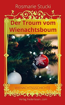 E-Book (epub) Der Troum vom Wienachtsboum von Rosmarie Stucki