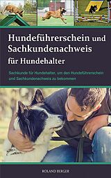 E-Book (epub) Hundeführerschein und Sachkundenachweis für Hundehalter von Roland Berger