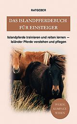 E-Book (epub) Das Islandpferdebuch für Einsteiger von Pferde Kompaktwissen