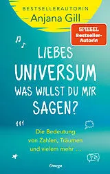 Kartonierter Einband Liebes Universum, was willst du mir sagen? von Anjana Gill