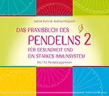 Fester Einband Das Praxisbuch des Pendelns 2 von Sabine Kühn, Andrea Hülpüsch