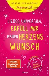 Kartonierter Einband Liebes Universum, erfüll mir meinen Herzenswunsch von Gill Anjana