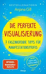 Kartonierter Einband Die perfekte Visualisierung von Anjana Gill