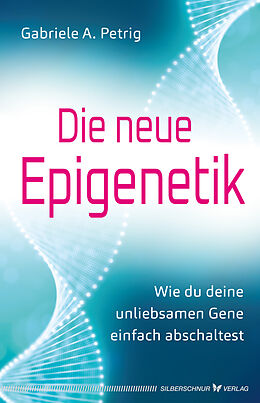 Fester Einband Die neue Epigenetik von Gabriele A. Petrig