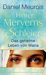 Fester Einband Hinter Meryems Schleier von Daniel Meurois
