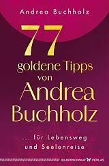 Kartonierter Einband 77 goldene Tipps von Andrea Buchholz von Andrea Buchholz