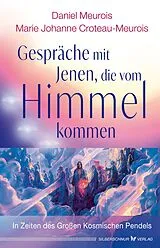 E-Book (epub) Gespräche mit Jenen, die vom Himmel kommen von Daniel Meurois, Marie Johanne Croteau-Meurois