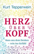 E-Book (epub) Herz über Kopf von Kurt Tepperwein